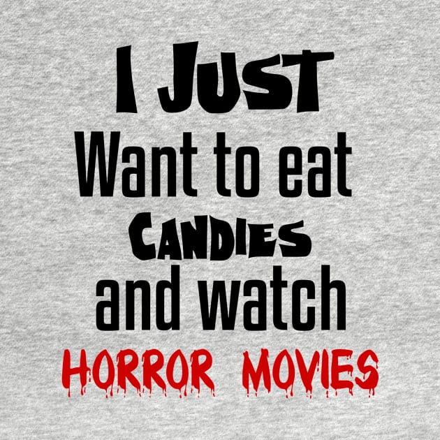 I just want to eat Candies and watch horror movies by Storfa101